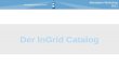 Der InGrid Catalog Metadaten-Workshop 2011. Entwicklung auf Basis einer unbefristeten Verwaltungsvereinbarung zwischen dem Bund und allen Ländern …nachhaltig
