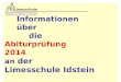 1 Informationen über die Abiturprüfung 2014 an der Limesschule Idstein
