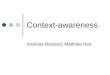Context-awareness Andreas Bossard, Matthias Hert