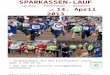 SPARKASSEN-LAUF Laufen – Radrennen – Wandern am 14. April 2013 Sonderprämien für die Eliteläufer/-innen über 5 und 10 km 25 für die aktivste vorangemeldete