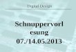 Digital Design Schnuppervorlesung 07./14.05.2013