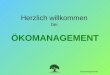 Ökomanagement/1 Herzlich willkommen bei ÖKOMANAGEMENT