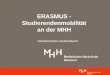 ERASMUS - Studierendenmobilität an der MHH Akademisches Auslandsamt