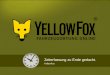 Zeiterfassung zu Ende gedacht. YellowFox. ________________ _____ ______ __________ _____ ____ Textmasterformate durch Klicken bearbeiten Zweite Ebene