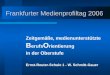 Frankfurter Medienprofiltag 2006 Zeitgemäße, medienunterstützte B erufs O rientierung in der Oberstufe Ernst-Reuter-Schule 1 - W. Schmitt-Gauer