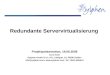 Redundante Servervirtualisierung Projektpräsentation, 19.06.2009 Arne Koch Sylphen GmbH & Co. KG, Liebigstr. 14, 35390 Gießen info@sylphen.com, ,