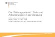 1 Die Bildungsprämie: Ziele und Anforderungen in der Beratung Informationsveranstaltung Berlin, DIHK, 21. Okt. 2008 Eckart Lilienthal, Ref. 321: Lebenslanges