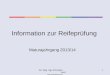 Dir. Mag. Inge Schneider AHS Heustadelgasse 1 Information zur Reifeprüfung Maturajahrgang 2013/14