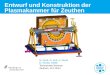 Entwurf und Konstruktion der Plasmakammer für Zeuthen M. Groß, G. Koß, A. Donat D. Richter (HZB) Technisches Seminar Zeuthen, 14.1.2014