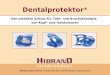 HIBRAND Establishment, Im alten Riet 121, LI-9494 Schaan,  Dentalprotektor ® Der perfekte Schutz für Tele- und Brachytherapie von Kopf- und