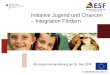 Initiative Jugend und Chancen – Integration Fördern Informationsveranstaltung am 16. Mai 2008