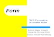 Form Teil 2: Formanalyse im visuellen Kortex Referent: Florian Wedepohl Dozent: Dr. Alexander Schütz Seminar: Visuelle Wahrnehmung