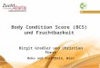 ZAR-Seminar, 16.03.2006 Body Condition Score (BCS) und Fruchtbarkeit Birgit Gredler und Christian Fürst Boku und ZuchtData, Wien