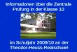Informationen über die Zentrale Prüfung in der Klasse 10 im Schuljahr 2009/10 an der Theodor-Heuss-Realschule!