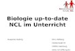 Biologie up-to-date NCL im Unterricht NCL-Stiftung Holstenwall 10 20355 Hamburg  Susanne Helmig