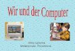 Alina Ljowina Mittelschule, Prushinino. Was bedeutet das Wort Computer? Was kann Computer ersetzen? Der bekannte Verwandte. Computerpioniere. Computermaus