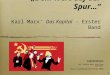 Dem Wert auf der Spur… Karl Marx Das Kapital - Erster Band Lektürekurs mit Sabine Nuss und Anne Steckner Rosa-Luxemburg-Stiftung 2008 1