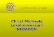 Christ Michaels Lokaluniversum NEBADON Licht und Leben