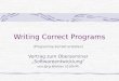 Writing Correct Programs (Programme korrekt erstellen) Vortrag zum Oberseminar Softwareentwicklung von Jörg Winkler (01IN-PI)