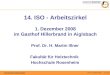 Hochschule Rosenheim Prof. Dr. Martin Illner 18.05.2014 14. ISO - Arbeitszirkel 1. Dezember 2008 im Gasthof Hillerbrand in Aiglsbach Prof. Dr. H. Martin