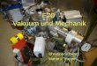 F70 Vakuum und Mechanik Christina Schwarz Martin-I. Trappe