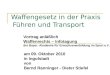 Waffengesetz in der Praxis Führen und Transport am 09. Oktober 2010 in Ingolstadt von Bernd Ranninger - Dieter Stiefel Vortrag anläßlich Waffenrechts –