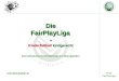 Die FairPlayLiga - Kinderfußball kindgerecht Kurzschulung für Kindertrainer/-übungsleiter  FairPlayLiga
