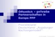 Cornelia Spilger Der bunte Kreis Öffentlich – private Partnerschaften in Europa PPP Praxisbeispiel Deutschland: Augsburger Nachsorgemodell