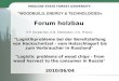 MOSCOW STATE FOREST UNIVERSITY "WOODBUILD, ENERGY & TECHNOLOGIES» Forum holzbau S.P. Karpachev, E.N. Sherbakov, G.E. Priorov "Logistikprobleme bei der