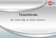 TrainScan Der echte Weg zu Ihrem Trainer!. unrockbarfilm präsentiert: Filmreife Darstellung Ihrer Persönlichkeit