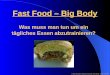 Fast Food – Big Body Was muss man tun um ein tägliches Essen abzutrainieren? © Marc Stritzker, Sebastian Gerhardt, Timo Büser, Fabian Gerhardt