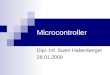 Microcontroller Dipl.-Inf. Swen Habenberger 28.01.2009