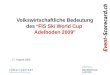 Volkswirtschaftliche Bedeutung des " FIS Ski World Cup Adelboden 2009" 17. August 2009