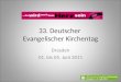 33. Deutscher Evangelischer Kirchentag Dresden 01. bis 05. Juni 2011