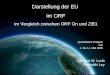 Darstellung der EU im ORF im Vergleich zwischen ORF On und ZiB1 Quantitative Analyse von 1. bis 14. Mai 2006 Gerhard W. Loub Benedikt Ley