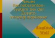 Neues Betriebsrenten- system bei der Zusatz- versorgungskasse Siegfried Wulf