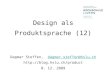 Design als Produktsprache (12) Dagmar Steffen, dagmar.steffen@hslu.ch  8. 12. 2009dagmar.steffen@hslu.ch