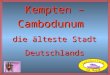 Kempten – Cambodunum die älteste Stadt Deutschlands