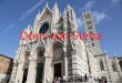 Dom von Siena. Einleitung Ort: Siena, Toskana (Hauptkirche) Name: Santa Maria Assunzia Höhe: 77 m Stil: Romanisch und Gotisch Baumeister: Giovanni Pisano,
