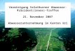 Amt für Umweltschutz Vereinigung Solothurner Abwasser- Präsident(innen)-Treffen 21. November 2007 Abwasserunternehmung im Kanton Uri