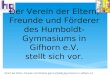 Verein der Eltern, Freunde und F¶rderer des Humboldt-Gymnasiums in Gifhorn e.V. Info-Pr¤sentation 2014 Der Verein der Eltern, Freunde und F¶rderer des