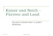 18.05.2014Helga Schultz1 Kaiser und Reich – Fürsten und Land Deutsche Staatlichkeit im späten Mittelalter
