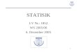 1 STATISIK LV Nr.: 1852 WS 2005/06 6. Dezember 2005