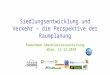 Siedlungsentwicklung und Verkehr – die Perspektive der Raumplanung Powerdown Abschlussveranstaltung Wien, 14.12.2010