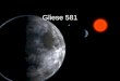 Gliese 581. Gliese 581 Stern Ist ein etwa 20,4 Lichtjahre entfernter Stern im Sternbild Waage. Es handelt sich um einen Roten Zwerg der Spektralklasse