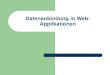 Datenanbindung in Web- Applikationen. 2 Überblick In diesem Kapitel: – Datenpersistenz allgemeine Aspekte der Datenpersistenz in Web- Applikationen Datenbankanbindung