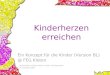 Ein Konzept für die Kinder (Version BL) @ FEG Kloten André Meier, Esther Keller & Team Kinderarbeit Im Frühjahr 2005 Kinderherzen erreichen