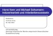 Referent: Andreas Grau 30. Mai 2003 Veranstaltung: Seminar klassische Werke empirisch-theoretischer Sozialforschung Horst Kern und Michael Schumann: Industriearbeit