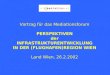Vortrag für das Mediationsforum PERSPEKTIVEN der INFRASTRUKTURENTWICKLUNG IN DER (FLUGHAFEN)REGION WIEN Land Wien, 26.2.2002