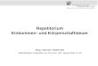 Repetitorium Einkommen- und Körperschaftsteuer Mag. Werner Haslehner (Überarbeiteter Foliensatz von Priv.-Doz. DDr. Georg Kofler LL.M)